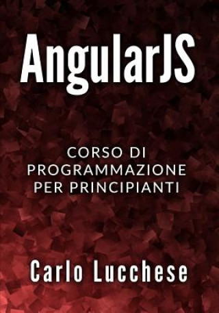Boek AngularJS: Corso di programmazione per principianti Carlo Lucchese