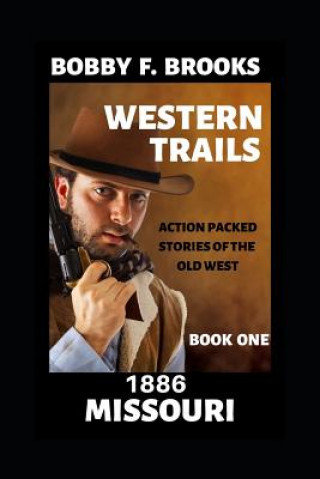 Книга Western Trails: 1886 Missouri Bobby F. Brooks