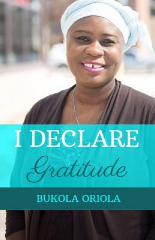Kniha I Declare: Gratitude Bukola Oriola