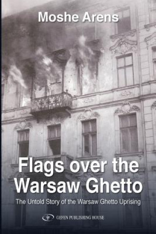 Book Flags Over the Warsaw Ghetto Moshe Arens