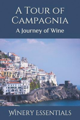 Carte A Tour of Campagnia: A Journey of Wine Winery Essentials