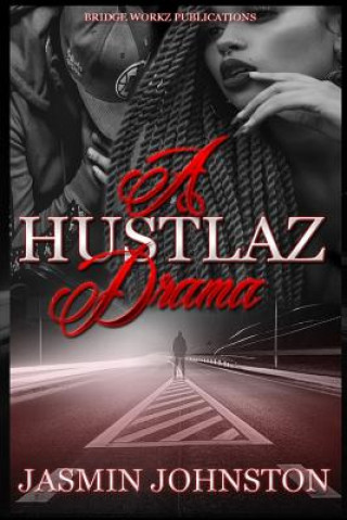 Book A Hustlaz Drama: Part one Jasmin Johnston