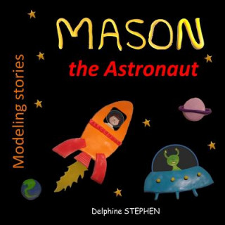 Kniha Mason the Astronaut Delphine Stephen