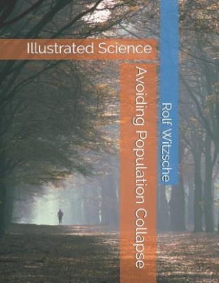 Knjiga Avoiding Population Collapse: Illustrated Science Rolf Witzsche