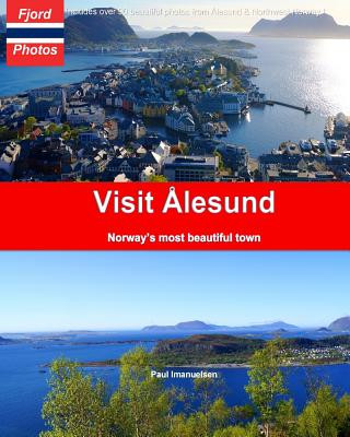 Kniha Visit ?lesund: Norway's most beautiful town Paul Imanuelsen