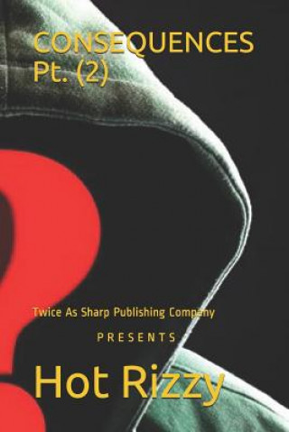 Book CONSEQUENCES Pt. (2) Hot Rizzy