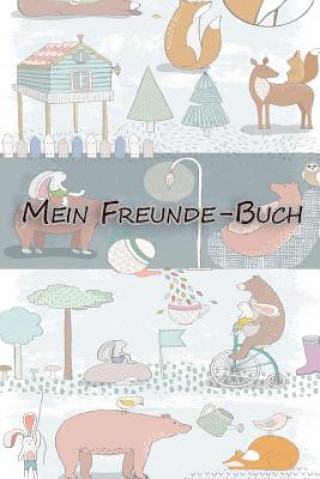 Βιβλίο Mein Freunde-Buch: Alle meine Freunde - Freundschaften schließen und erhalten - Lasse hier all deine Freunde eintragen - Ideal für die Gr Friendship Diary