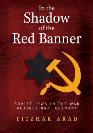 Kniha In the Shadow of the Red Banner Yitzchak Arad