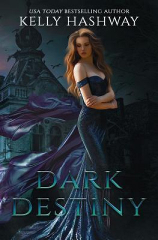 Kniha Dark Destiny Kelly Hashway