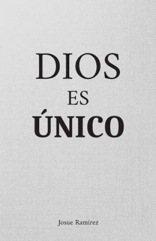 Βιβλίο Dios Es Único Josue Ramirez