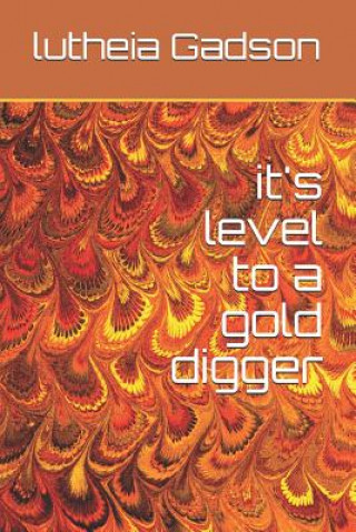 Carte it's level to a gold digger Lutheia Gadson