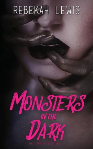 Kniha Monsters in the Dark: The Complete Collection Rebekah Lewis