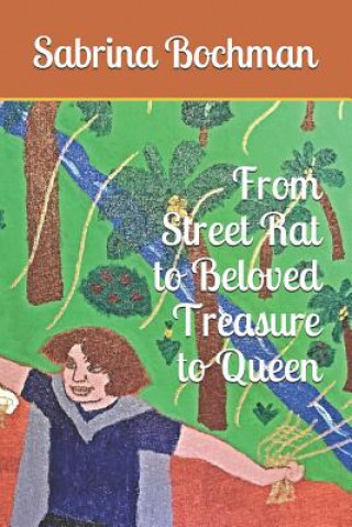 Kniha From Street Rat to Beloved Treasure to Queen Sabrina Bochman