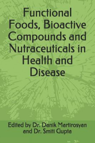 Buch Functional Foods, Bioactive Compounds and Nutraceuticals in Health and Disease Danik M. Martirosyan