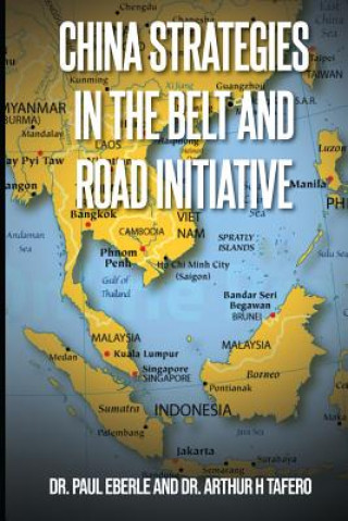 Knjiga China Strategies in the Belt and Road Initiative Paul Eberle Dr Arthur Tafero