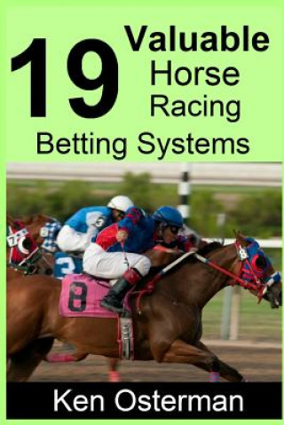 Kniha 19 Valuable Horse Racing Betting Systems Ken Osterman