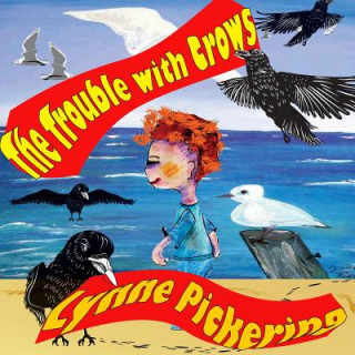 Kniha The Trouble with Crows Lynne Pickering