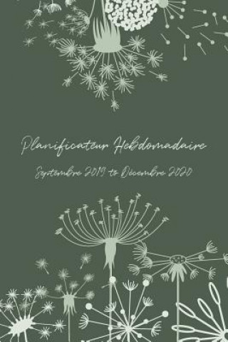 Kniha Planificateur Hebdomadaire Septembre 2019 - Décembre 2020: Calendrier 16 Mois Organisateur Planificateurs Utiles de Maison d'Arbre