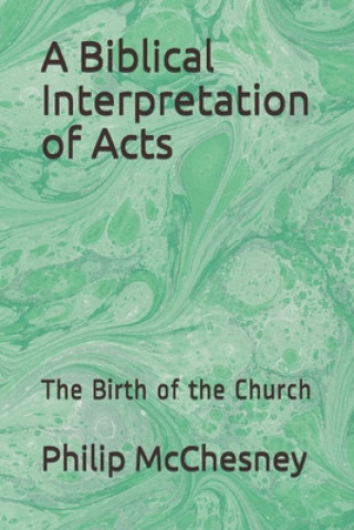 Kniha Biblical Interpretation of Acts Philip McChesney