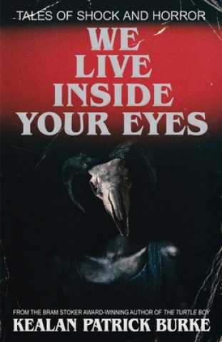 Книга We Live Inside Your Eyes Kealan Patrick Burke