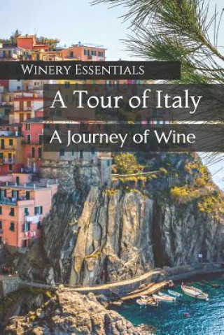 Knjiga A Tour of Italy: A Journey of Wine Winery Essentials