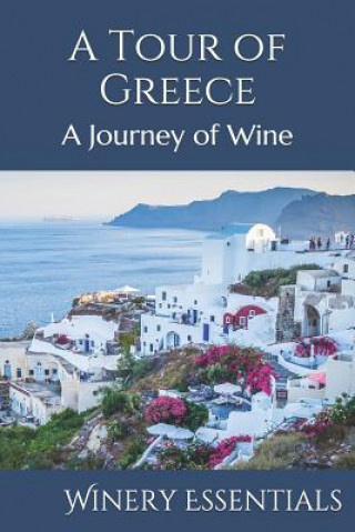 Kniha A Tour of Greece: A Journey of Wine Winery Essentials