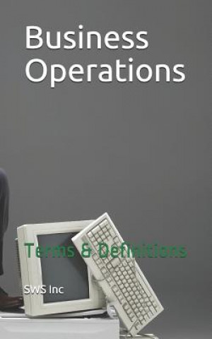 Kniha Business Operations: Terms & Definitions Sws Inc