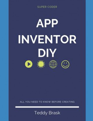 Könyv Android App Inventor - DIY: Become a Super Coder Teddy Brask