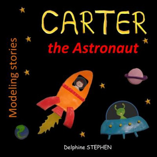 Kniha Carter the Astronaut Delphine Stephen