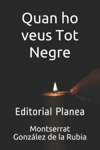 Carte Quan ho veus tot negre: Editorial Planea Editorial Planea