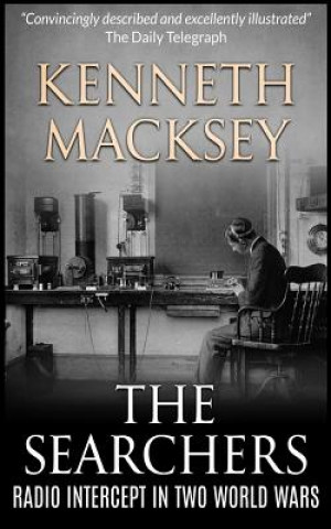 Könyv The Searchers: Radio Intercept in the Two World Wars Kenneth John Macksey