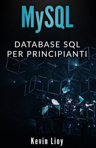 Knjiga MySQL: Database SQL per principianti Kevin Lioy