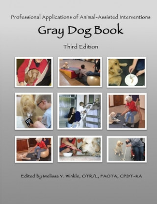 Kniha Professional Applications of Animal Assisted Interventions: Gray Dog Book Melissa Y. Winkle
