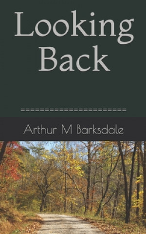 Knjiga Looking Back Arthur M. Barksdale