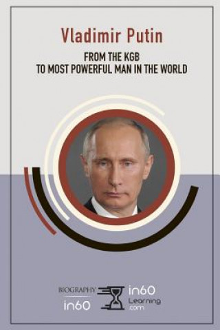 Könyv Vladimir Putin: From the KGB to Most Powerful Man in the World In60learning
