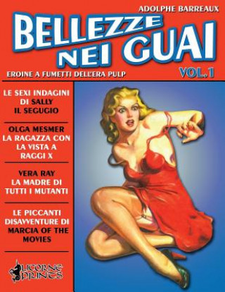 Книга Bellezze nei Guai - Vol.1: Eroine a Fumetti dell'Era Pulp Licorne Prints