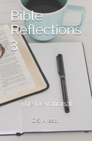 Knjiga Bible Reflections 3: The Devotional C. S. Areson