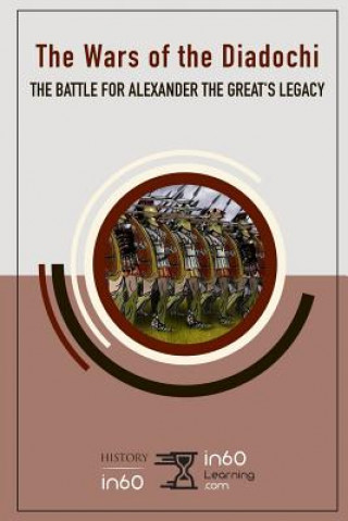 Książka The Wars of the Diadochi: The Battle for Alexander the Great's Legacy In60learning