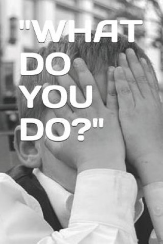 Knjiga "what Do You Do?" Kiki Carrington
