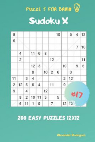 Книга Puzzles for Brain - Sudoku X 200 Easy Puzzles 12x12 vol.17 Alexander Rodriguez