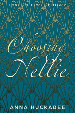 Knjiga Choosing Nellie Anna Huckabee