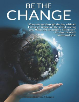 Knjiga Be The Change Nina Martin-Stones