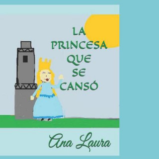 Kniha La Princesa Que Se Cansó Ana Laura