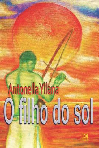 Книга O filho do sol Antonella Yllana
