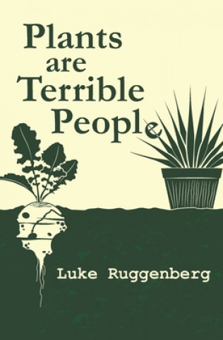 Книга Plants Are Terrible People Luke Ruggenberg