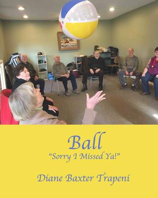 Kniha Ball: Sorry I Missed Ya! Diane Baxter Trapeni