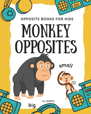 Książka Monkey opposites: opposite books for kids Kj Doris