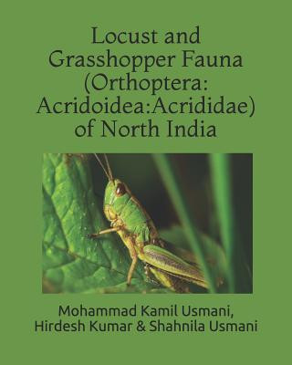 Carte Locust and Grasshopper Fauna (Orthoptera: Acridoidea: Acrididae) of North India Hirdesh Kumar