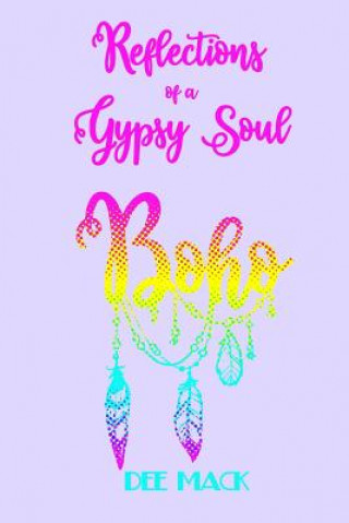 Книга Reflections of a Gypsy Soul: The Spirit of Boho Dee Mack