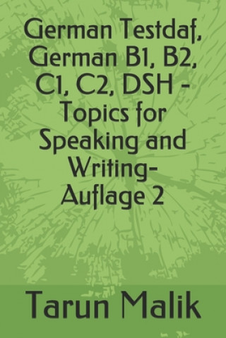 Kniha German Testdaf, German B1, B2, C1, C2, DSH - Topics for Speaking and Writing Tarun Malik